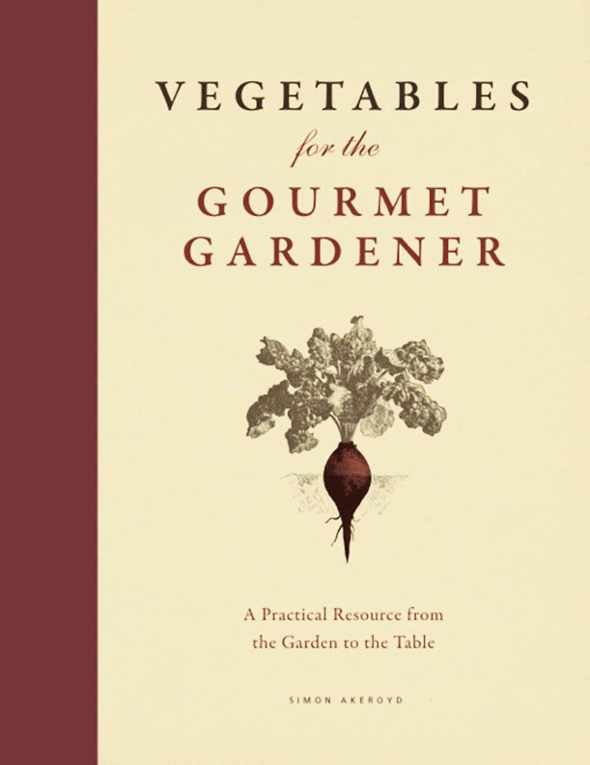 Vegetables for the Gourmet Gardener