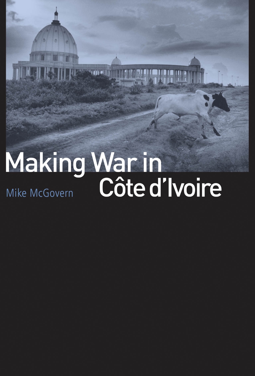 Making War in Côte d’Ivoire