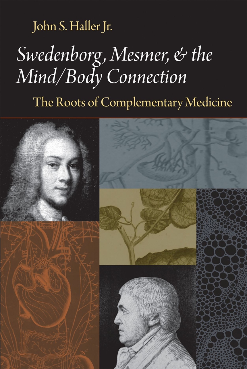 SWEDENBORG, MESMER, AND THE MIND/BODY CONNECTION