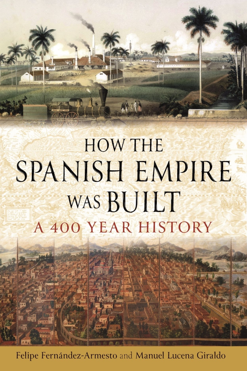 How the Spanish Empire Was Built