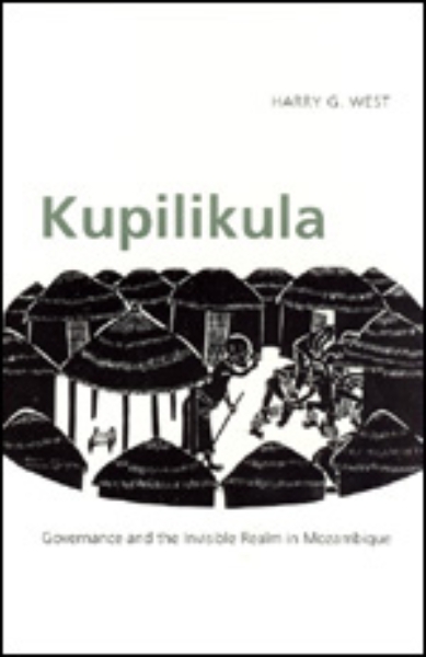 Kupilikula: Governance and the Invisible Realm in Mozambique