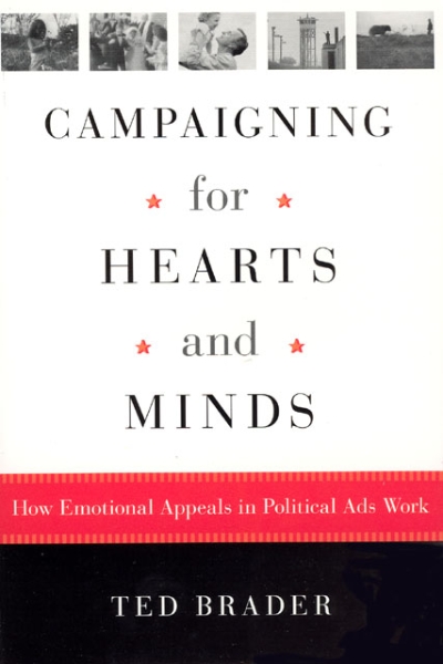 Campaigning for Hearts and Minds: How Emotional Appeals in Political Ads Work