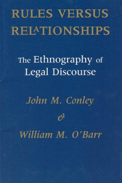 Rules versus Relationships: The Ethnography of Legal Discourse