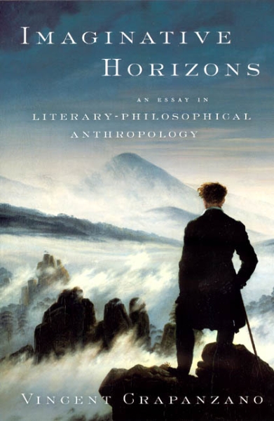 Imaginative Horizons: An Essay in Literary-Philosophical Anthropology