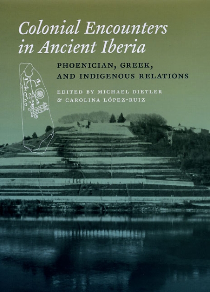 Colonial Encounters in Ancient Iberia: Phoenician, Greek, and Indigenous Relations