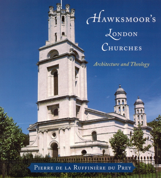 Hawksmoor’s London Churches: Architecture and Theology