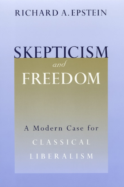 Skepticism and Freedom: A Modern Case for Classical Liberalism