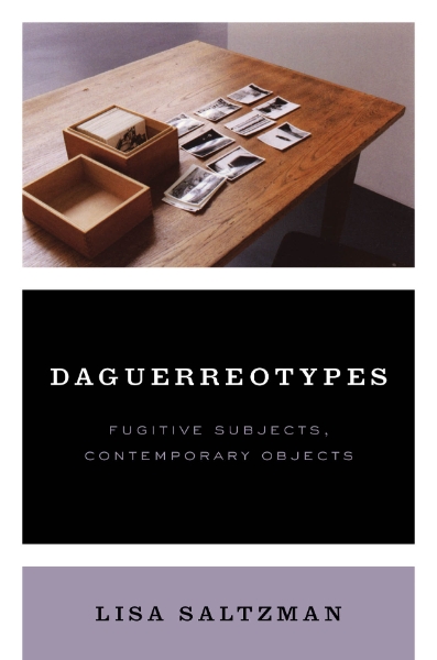 Daguerreotypes: Fugitive Subjects, Contemporary Objects
