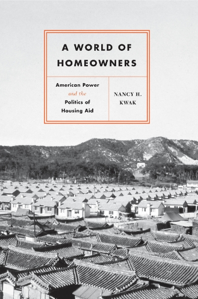 A World of Homeowners: American Power and the Politics of Housing Aid