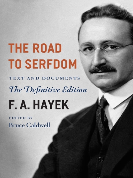 The Road to Serfdom: Text and Documents--The Definitive Edition