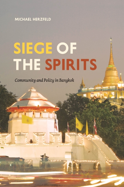 Siege of the Spirits: Community and Polity in Bangkok