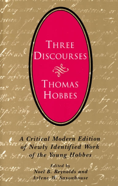 Three Discourses: A Critical Modern Edition of Newly Identified Work of the Young Hobbes