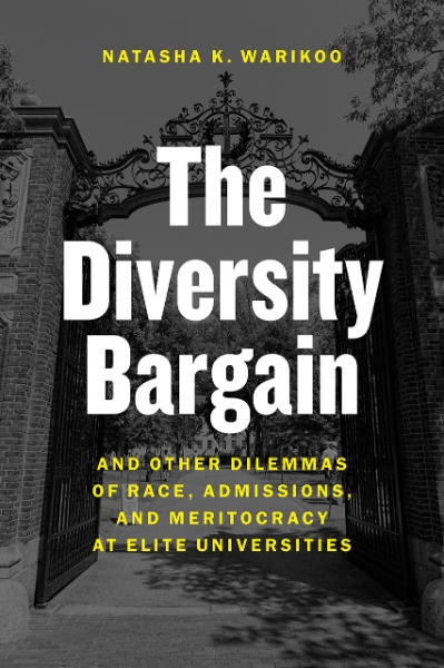 The Diversity Bargain: And Other Dilemmas of Race, Admissions, and Meritocracy at Elite Universities