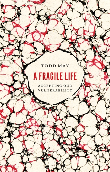 A Fragile Life: Accepting Our Vulnerability