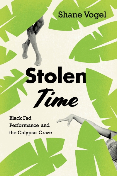 Stolen Time: Black Fad Performance and the Calypso Craze