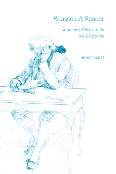 Rousseau’s Reader: Strategies of Persuasion and Education