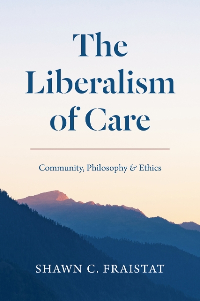 The Liberalism of Care: Community, Philosophy, and Ethics
