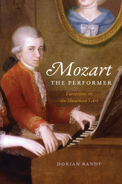Mozart the Performer: Variations on the Showman’s Art