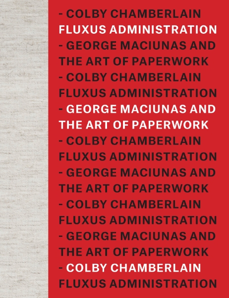 Fluxus Administration: George Maciunas and the Art of Paperwork