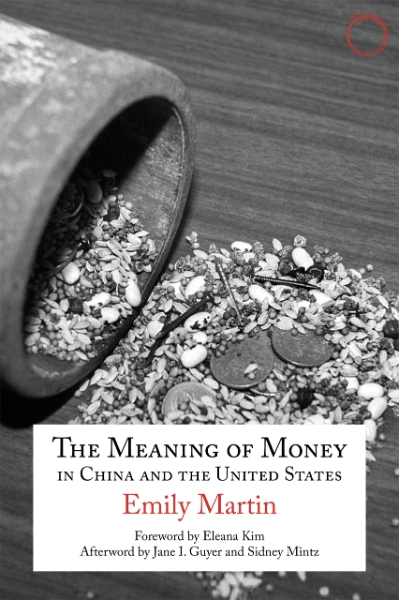 The Meaning of Money in China and the United States: The 1986 Lewis Henry Morgan Lectures