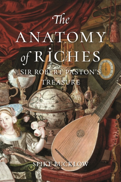 The Anatomy of Riches: Sir Robert Paston’s Treasure