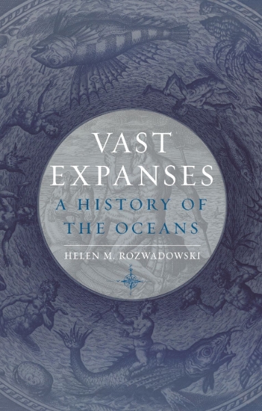 Vast Expanses: A History of the Oceans