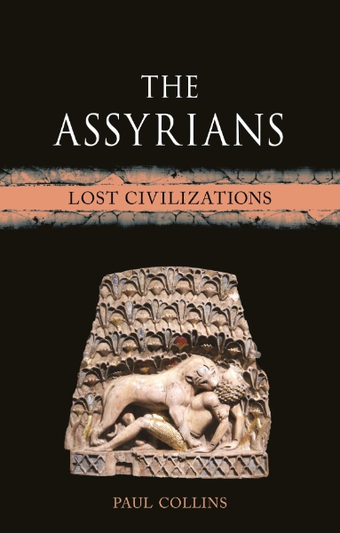 The Assyrians: Lost Civilizations