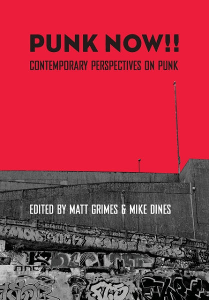 Punk Now!!: Contemporary Perspectives on Punk