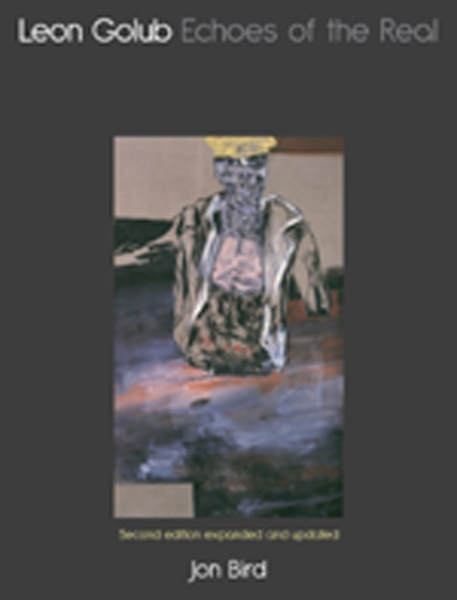 Leon Golub: Echoes of the Real, Second Edition
