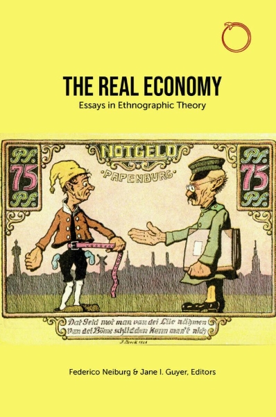 The Real Economy: Essays in Ethnographic Theory