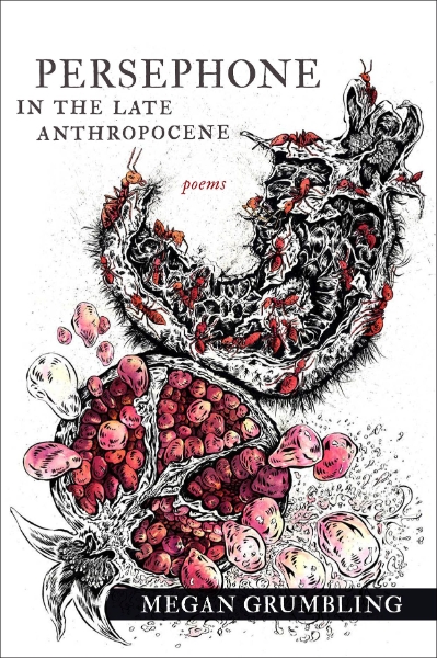 Persephone in the Late Anthropocene: Poems