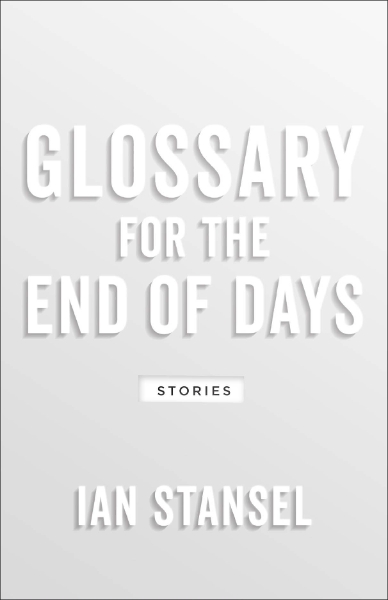 Glossary for the End of Days: Stories