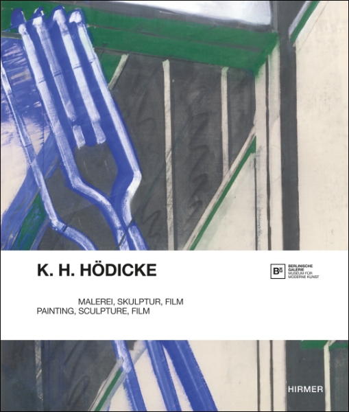 K. H. Hödicke: Painting, Sculpture, Film