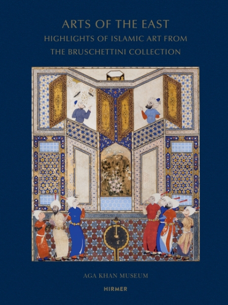 Arts of the East: Highlights of Islamic Art from the Bruschettini Collection