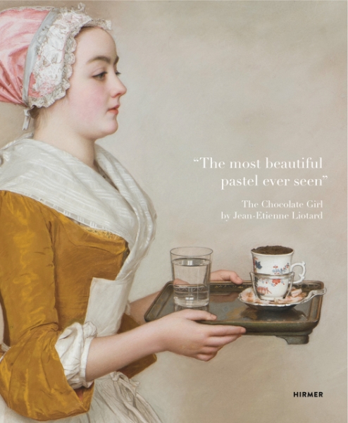 “The most beautiful pastel ever seen”: The Chocolate Girl by Jean-Étienne Liotard in the Dresden Picture Gallery