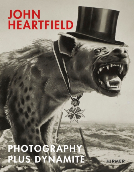 John Heartfield: Photography plus Dynamite