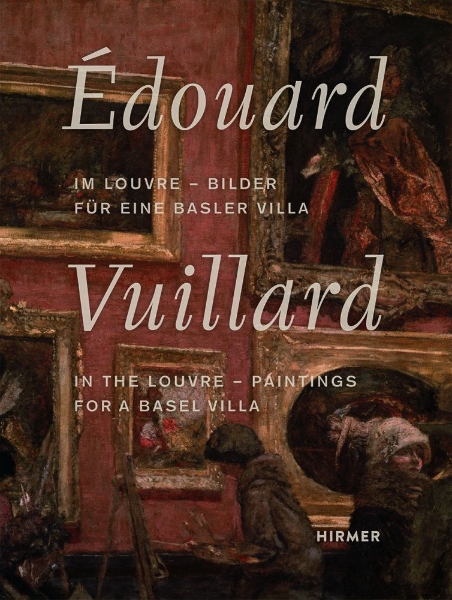 Édouard Vuillard: In the Louvre—Paintings for a Basel Villa