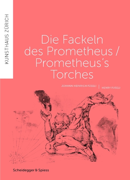 Prometheus’s Torches: Henry Fuseli and Javier Téllez