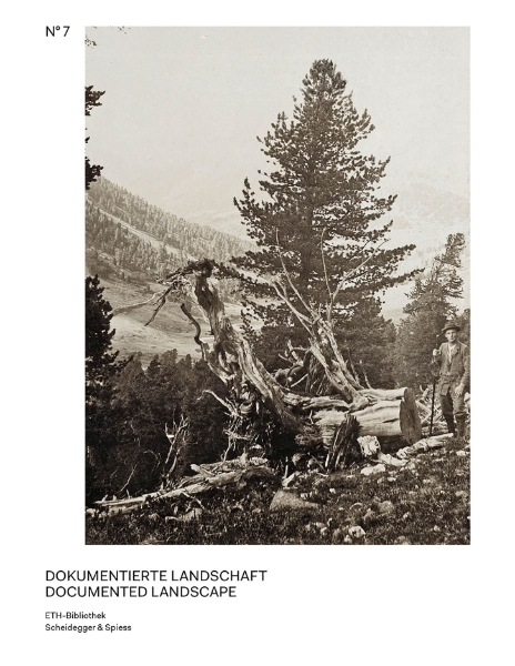 Documented Landscape: The Photo Archives of Carl Schröter and Geobotanical Institute Rübel