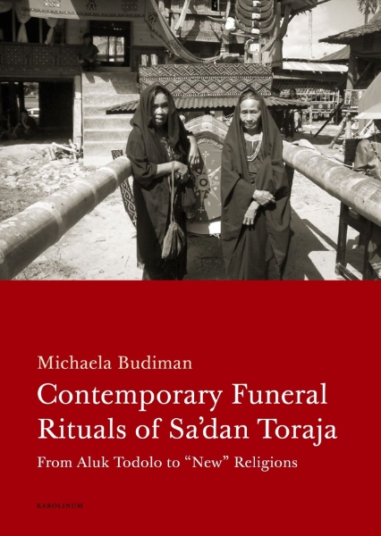 Contemporary Funeral Rituals of Sa’dan Toraja: From Aluk Todolo to 