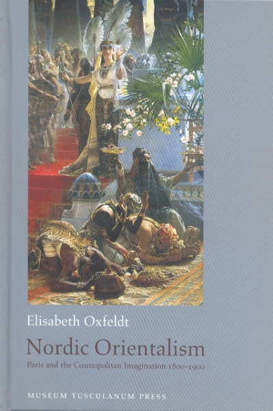 Nordic Orientalism: Paris and the Cosmopolitan Imagination 1800-1900